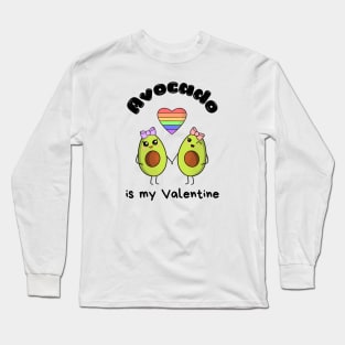 Avocado is my Valentine  - cute kawaii lesbian avocados Long Sleeve T-Shirt